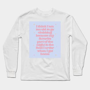 Too Old to Go Clubbing Baby Lilac Print Long Sleeve T-Shirt